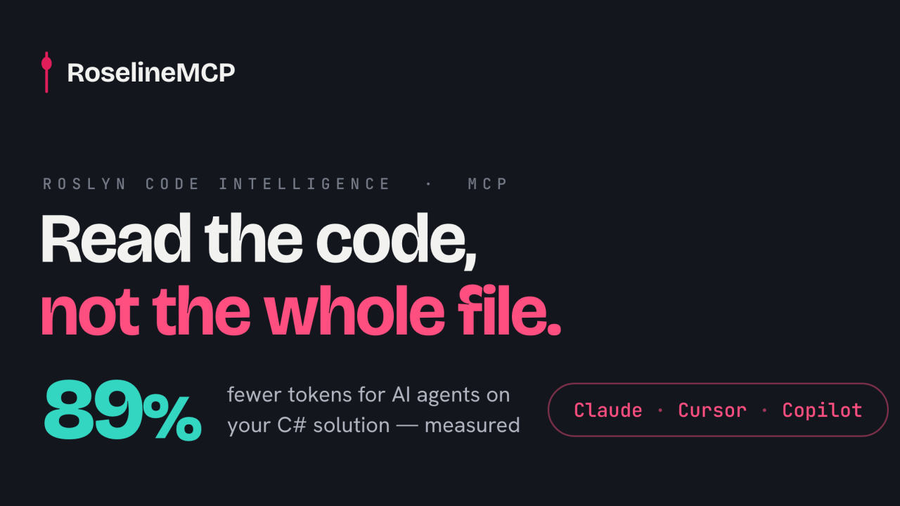 RoselineMCP: an MCP server in .NET, built on Roslyn, that gives AI agents a structured view of your C# code and cuts up to 85% of the context tokens re-read at every turn. With a reproducible benchmark to back it.